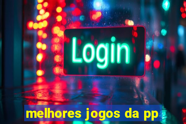 melhores jogos da pp